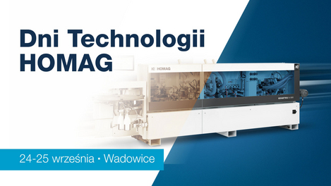 Dni Technologii HOMAG Polska Wadowice