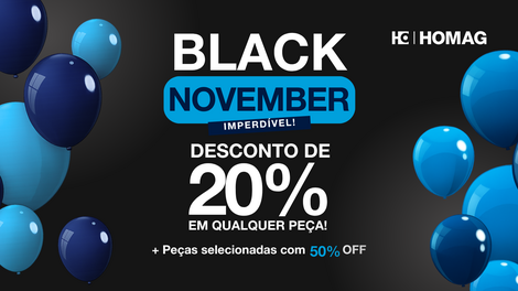 A Black November chegou na HOMAG! 