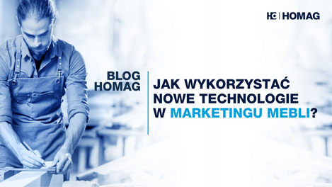 Jak wykorzystać nowe technologie w marketingu mebli?