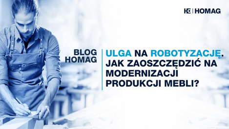 Ulga na robotyzację – jak zaoszczędzić na modernizacji produkcji mebli?