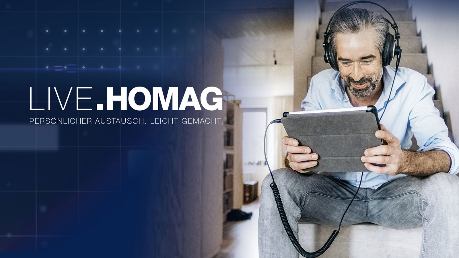 LIVE.HOMAG - Persönlicher Austausch. Leicht gemacht. LIVE.HOMAG - Persönlicher Austausch. Leicht gemacht.